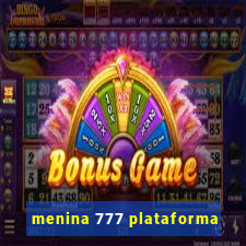 menina 777 plataforma